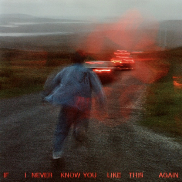 SOAK, If I Never Know You Like This Again album artwork